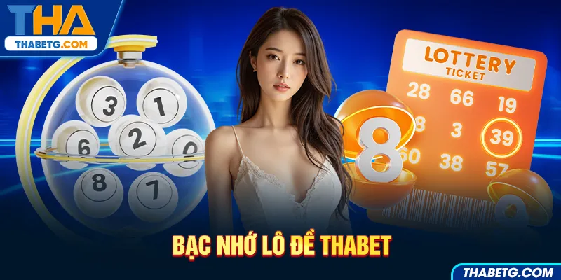 Hình ảnh bắc nhớ lô đề tại THABET với bóng xổ số và vé số