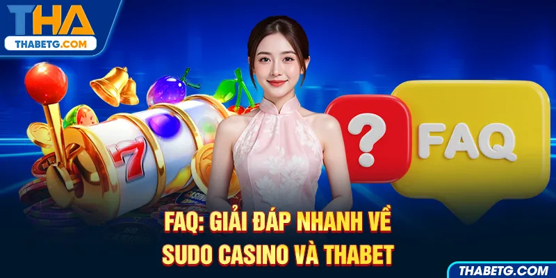Hình ảnh FAQ về Sudo Casino và THABET với máy slot và biểu tượng câu hỏi.