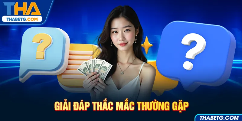 Hình ảnh giải đáp thắc mắc thường gặp tại THABET với biểu tượng câu hỏi và tiền mặt.