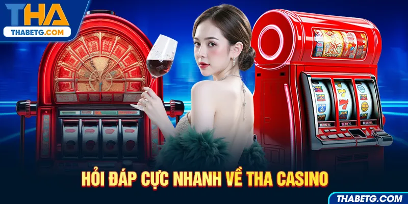 Hình ảnh hỏi đáp về THA Casino tại THABET với máy slot và ly rượu.