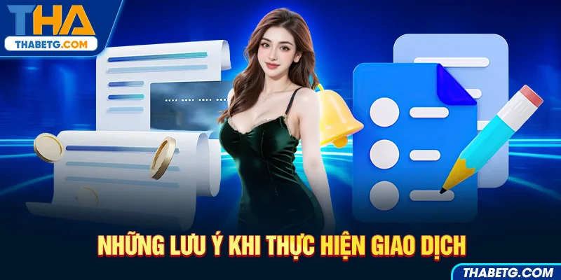 Hình ảnh lưu ý khi thực hiện giao dịch tại THABET với biểu tượng tài liệu, chuông và bút.