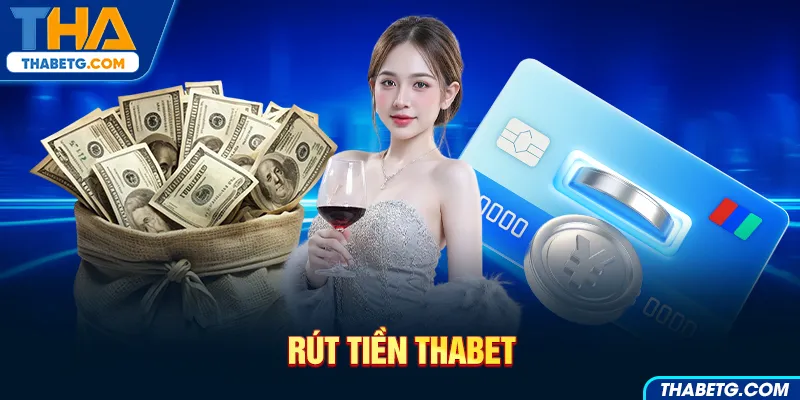 Hình ảnh rút tiền tại THABET với tiền mặt và thẻ tín dụng