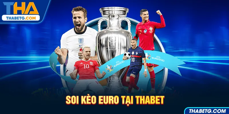 Soi Kèo Euro Tại THABET