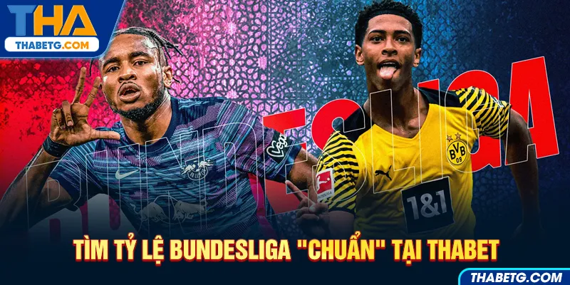 Hình ảnh tìm tỷ lệ Bundesliga chuẩn tại THABET với cầu thủ bóng đá và logo Bundesliga