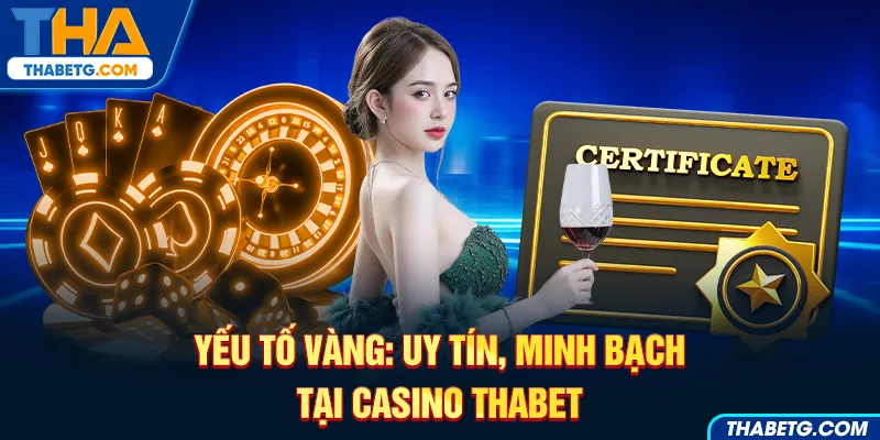 Hình ảnh uy tín và minh bạch tại casino THABET với chứng nhận và các lá bài.